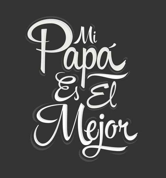 Papa Mejor Dad Best Spanish Text Vector Letletlettering Dad Day — 스톡 벡터