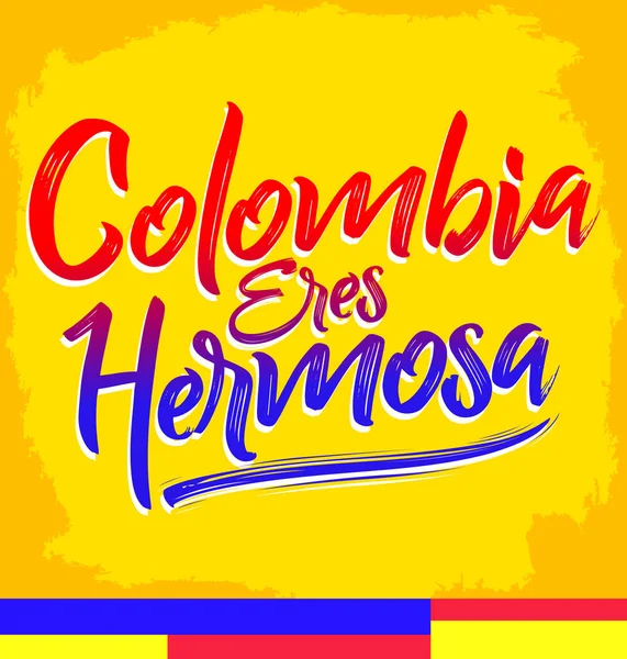 Colombia Eres Hermosa Colombia You Beautiful Spanish Text Vector Lettering — Vetor de Stock