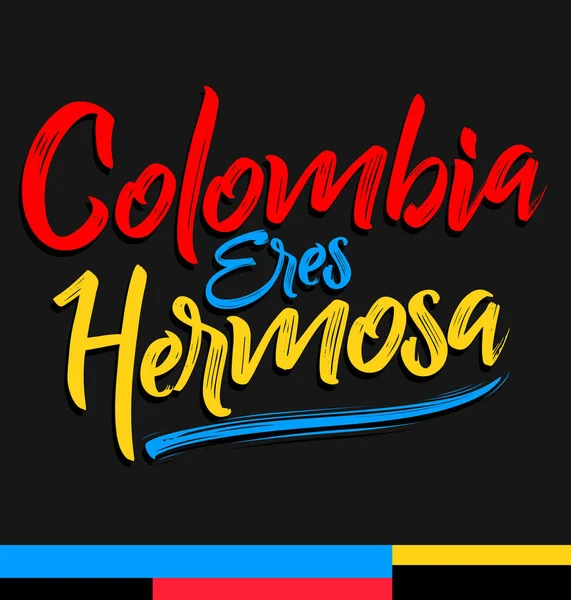 Colombia Eres Hermosa Colombia You Beautiful Spanish Text Vector Lettering — Vetor de Stock