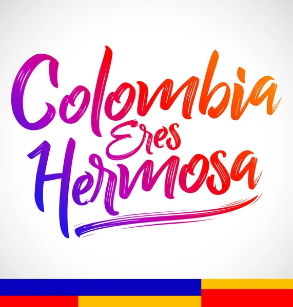 Colombia Eres Hermosa Colombia Sei Bellissimo Testo Spagnolo Vettoriale Illustrazione — Vettoriale Stock