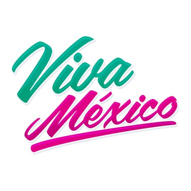 Viva Mexico, Çok Yaşa Meksika İspanyolca metin, Meksika Geleneksel Deyimi.
