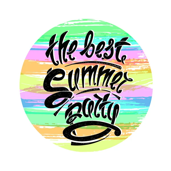 The best summer party. Vector hand drawn letters on a bright background — Stock Vector