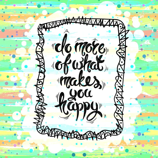 Lakukan lebih banyak hal yang membuatmu bahagia. Vektor tangan ditarik huruf pada latar belakang musim panas cerah - Stok Vektor