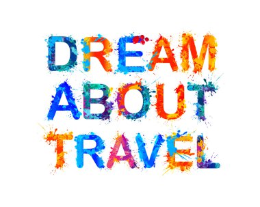 Seyahat hakkında hayal. Splash boya yazıt