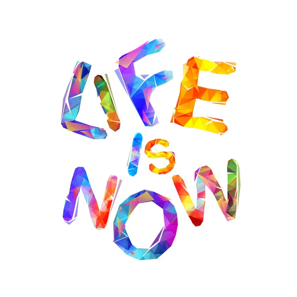Das Leben ist jetzt. Vektor-inspirierender Slogan. — Stockvektor
