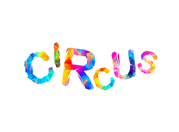 Cirkus. Slovo napsané trojúhelníkovými písmeny — Stockový vektor