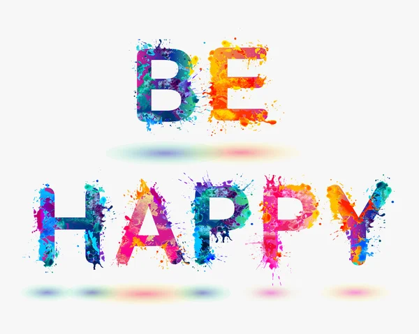 Be happy.  Rainbow splash paint. — Stock Vector