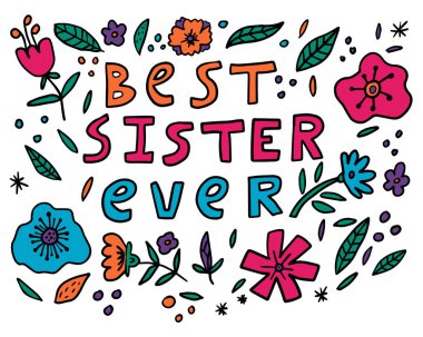 Kardeşler Günü için hoş bir tebrik kartı. Gelmiş geçmiş en iyi kız kardeş, konfeti ve çiçeklerin el yazısı. Beyaz arka planda izole edilmiş bırakırlar. Vektör illüstrasyonu. 