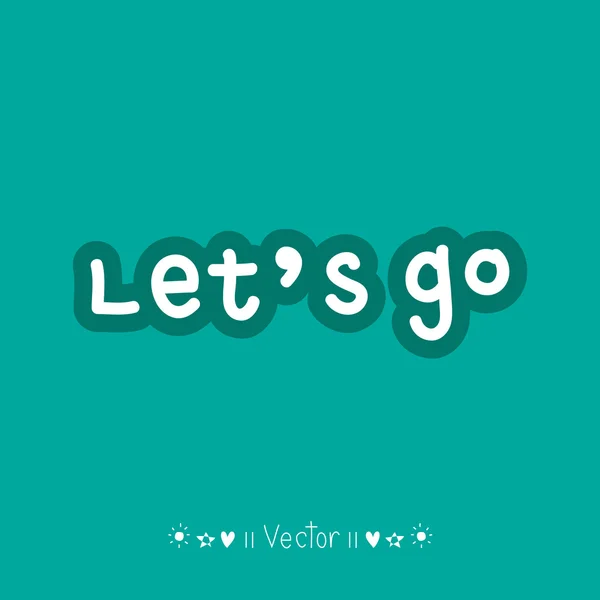 "Let's go" expression hand lettering. Handmade calligraphy — Stock Photo, Image