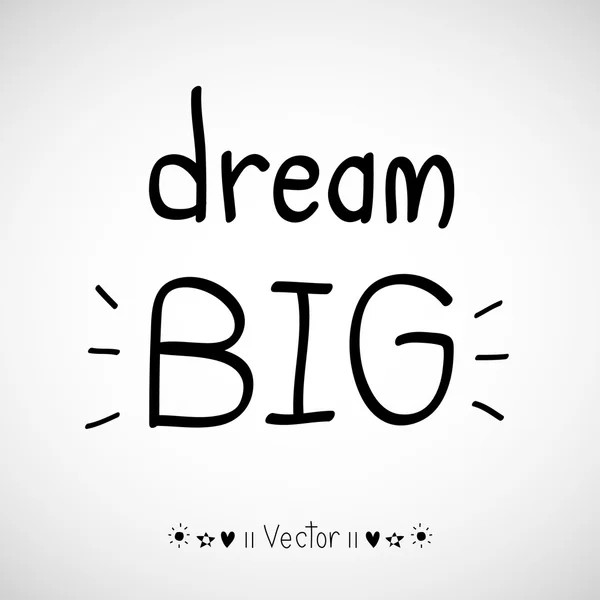 Lettere a pennello dipinte a mano Vector 'Dream big'. Illustrazione EPS10 — Vettoriale Stock