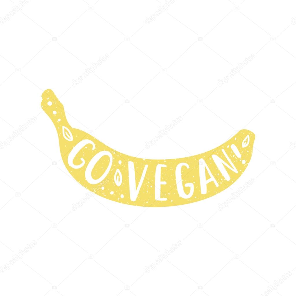 Go vegan banana.