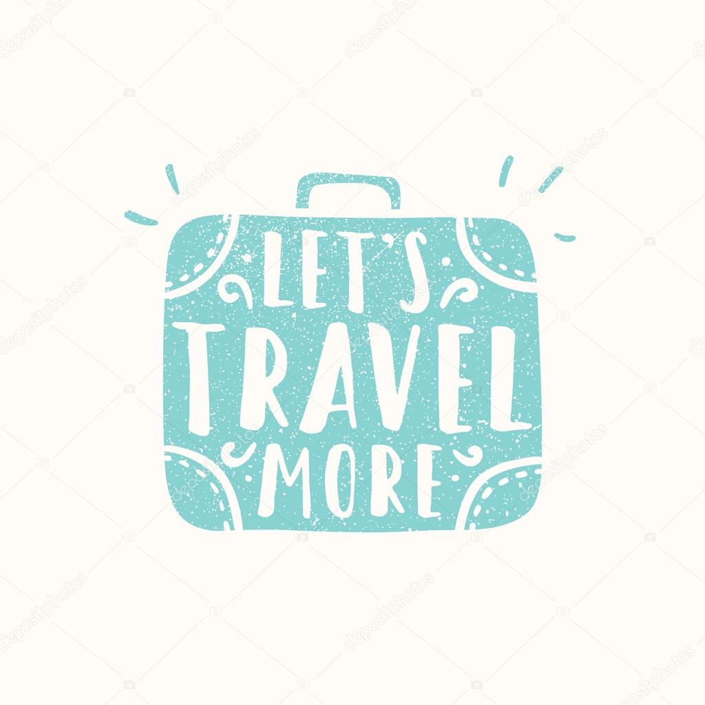 Lets travel more. Suitcase sihouette.