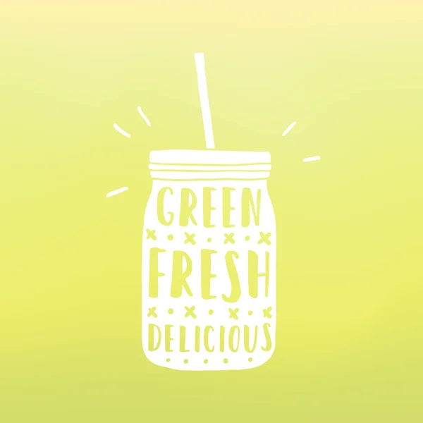 Green, fresh, delicious. Mason jar with hand drawn text — Stock Vector