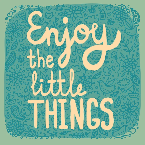 Küçük şeylerden zevk al..