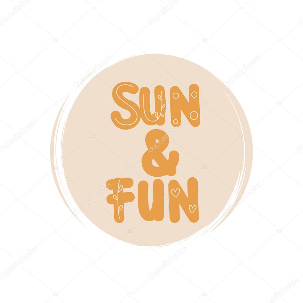 Cute logo or icon vector with sun and fun text in contemporary boho style, illustration on circle with brush texture, for social media story and highlights