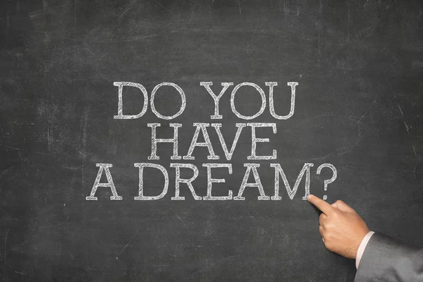 Do you have a dream text on blackboard — Stock Photo, Image