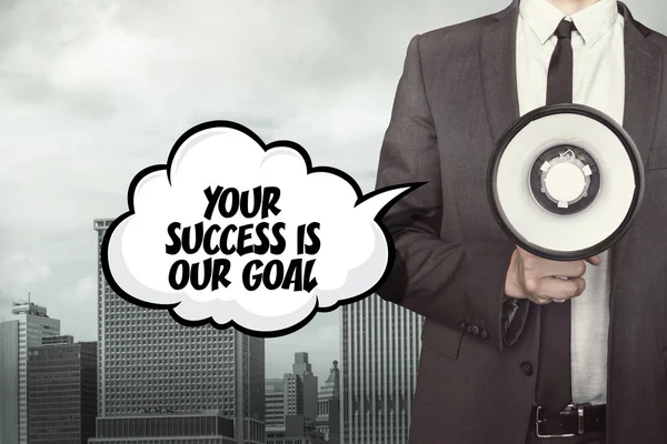 Your success is our goal text on speech bubble with businessman and megaphone — Stock Photo, Image