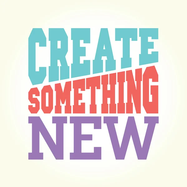 Créer quelque chose de nouveau — Image vectorielle