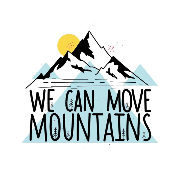Vector Illustration Mountains Lettering Phrase Can Move Mountains Inspirational Typography — Stock Vector