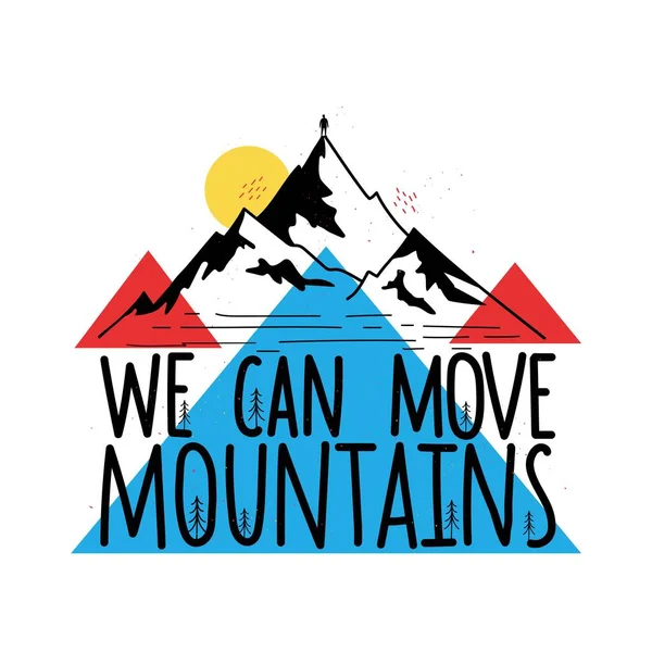 Vector Illustration Man Top Hill Lettering Phrase Can Move Mountains — Stock Vector
