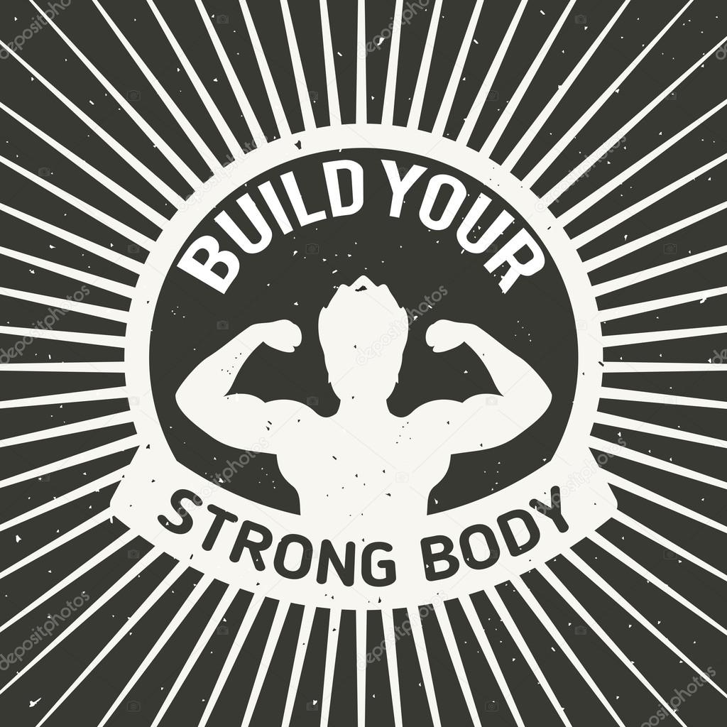 Vector illustration. Muscular man silhouette with black background and text - build your strong body. Inspirational and motivational poster