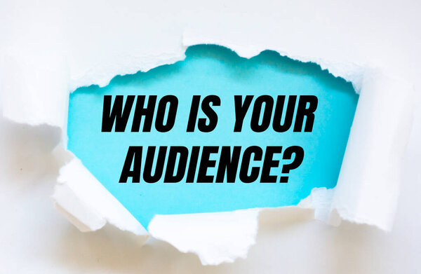 Text sign showing Who Is Your Audience Question.