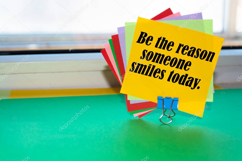 Be the reason someone smiles today motivational quote.