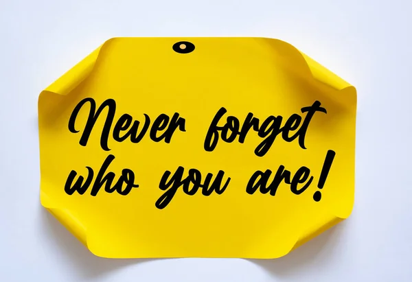 Inspirational Motivational Quote Never Forget Who You — Stock Photo, Image