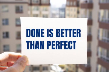 Text sign showing Done is Better than Perfect
