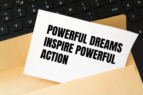 Inspirational motivational quote. Powerful dreams inspire powerful action.