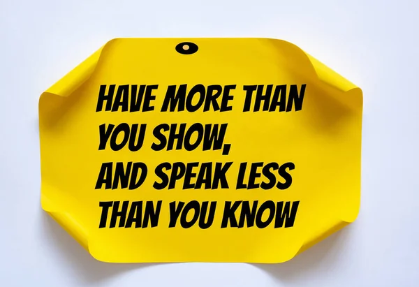 Inspirational Motivational Quote Have More You Show Speak Less You — Stock Photo, Image