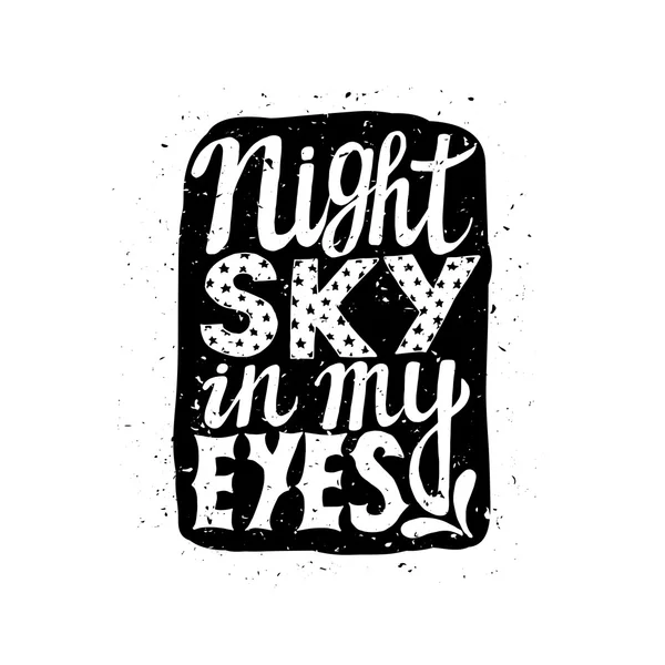 Night sky in my eyes inscription — Stock Vector