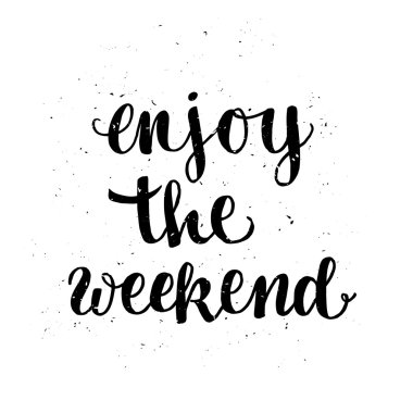 Hafta sonu keyfini çıkarın