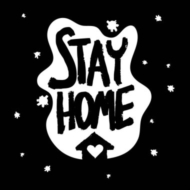 Evde kal. El çizimi alıntı ve siyah arka planda izole edilmiş bir ev şekli. Ev dekorasyonu, çocuk odaları, yastıklar, kupalar, posterler için vektör tipografisi