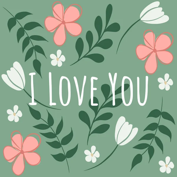 Valentine Greeting Card Floral Flowers Leaves Lettering Love You Design — Stock vektor