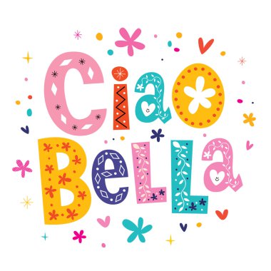 Ciao Bella benzersiz yazı