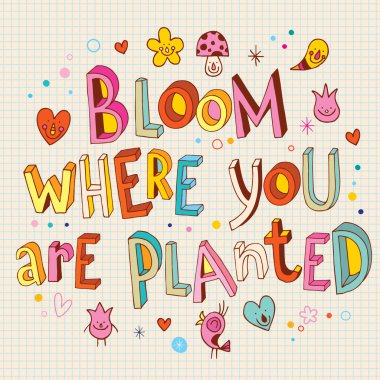 Bloom where you are planted hand drawn lettering design clipart