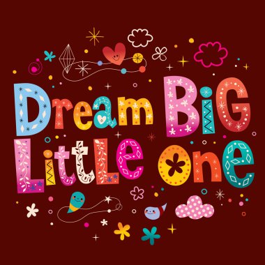 Dream Big Little One Free Vector Eps Cdr Ai Svg Vector Illustration Graphic Art