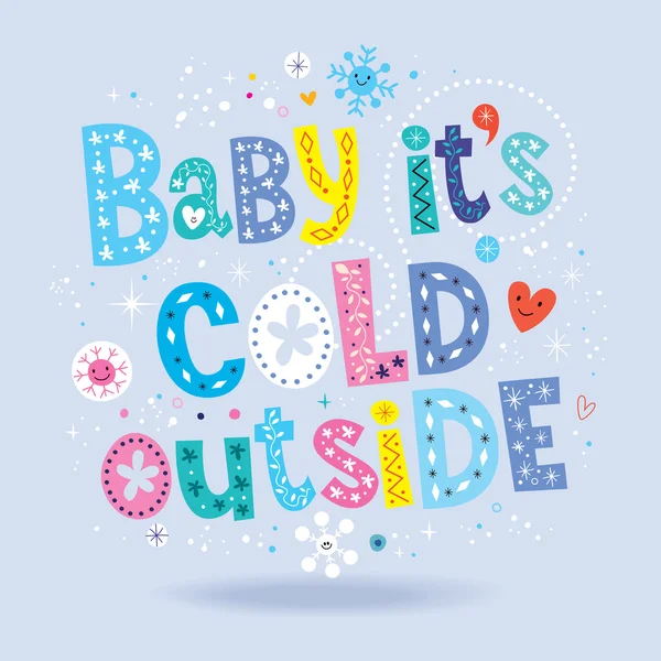 Baby van de kou buiten - winter romantische belettering van ontwerp — Stockvector