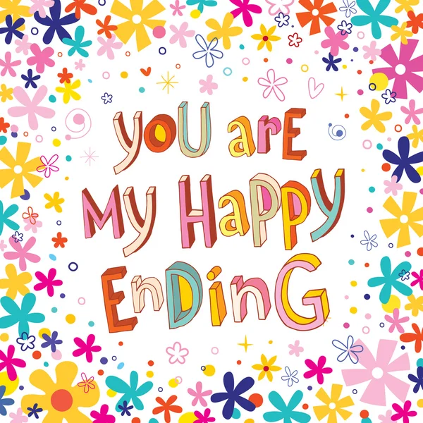 You are my happy ending — Stock Vector