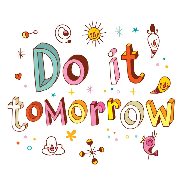 Do it tomorrow motivierende inspirierende Textgestaltung — Stockvektor