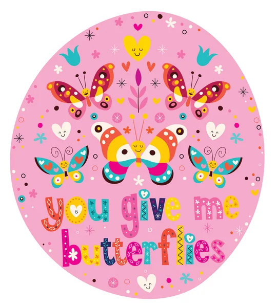 You give me butterflies — Stock Vector