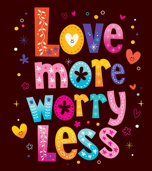 Love more worry less — Stock Vector