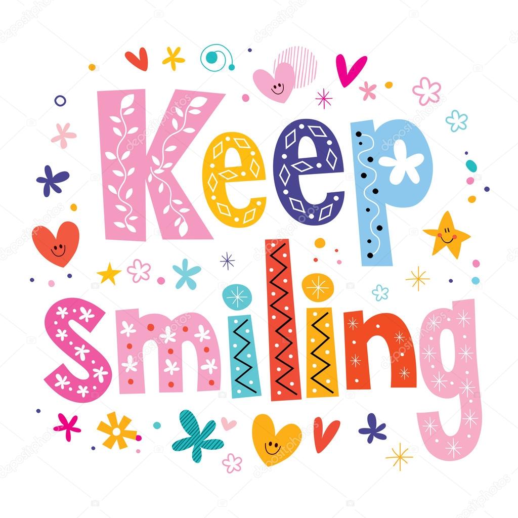 Keep smiling text