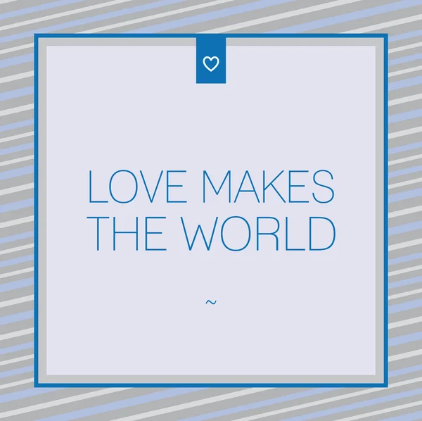 Vector poster love makes the world — Stock Vector