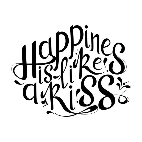 Vector hand getekende belettering. Happines is als een kus. Typogrraphic inspirerende citaat op kleurrijke achtergrond. Poster sjabloon voorontwerp briefkaart of wenskaart — Stockvector