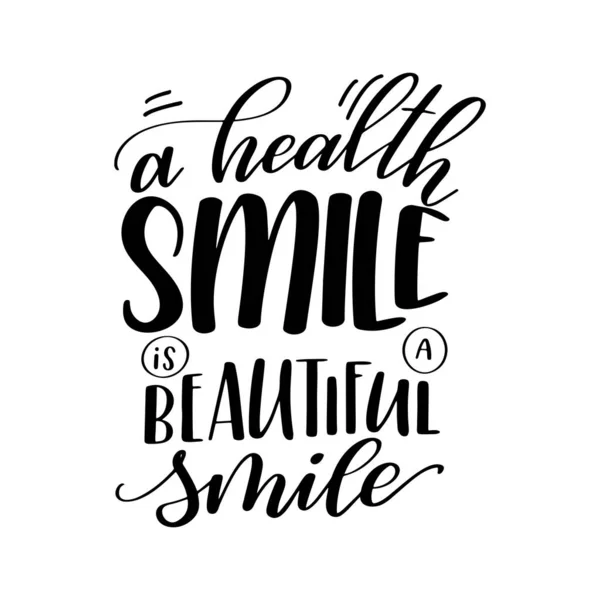 Cuidados dentários citação desenhada à mão. Letras tipográficas para cartaz. Um sorriso saudável é um lindo sorriso. Ilustração vetorial — Vetor de Stock