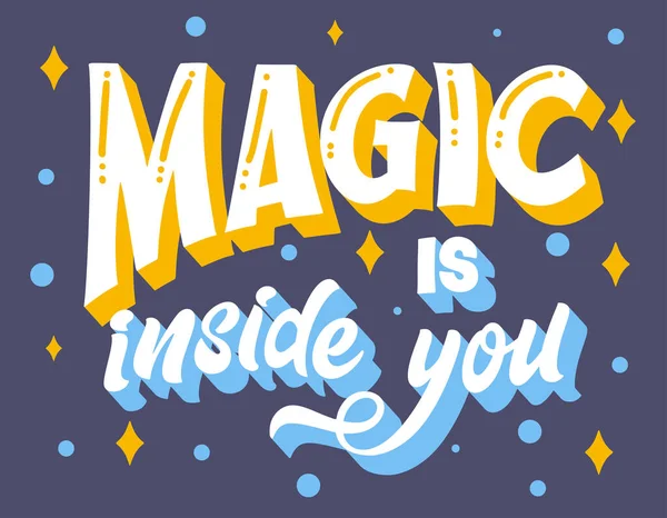 Vector mão desenhada citação mágica com letras. A magia está dentro de ti. Cartaz tipográfico para cartão, estampas — Vetor de Stock