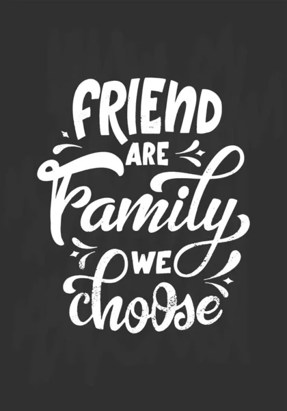 Hand lettering typography poster on blackboard background with chalk. Quote Friend are family we choose. Inspiration and positive poster with calligraphic letter. Vector illustration — Stock Vector