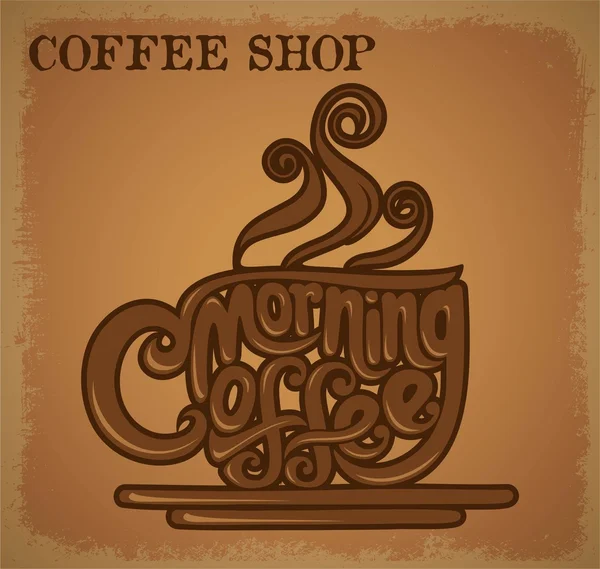 Poster cup belettering ochtend koffie of vintage coffeeshop — Stockvector